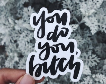 Motivational Sticker for a B you love
