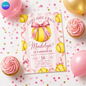 May include: A rectangular birthday invitation card featuring a yellow softball with a pink ribbon, pink striped background, and text reading: Come have a ball! Madelyn is turning 08, Friday 16 April, 2:00 PM - 5:00 PM, 789 Street Drive, Any City, ST 01234.