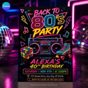 May include: A rectangular party invitation flyer with a black background featuring neon graphics including a boombox, a colourful cube puzzle, and a roller skate. Text reads: BACK TO 80'S PARTY, TO CELEBRATE ALEXA'S 40TH BIRTHDAY, SATURDAY NOV 4TH AT 3:00PM.