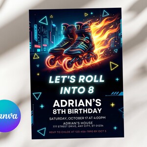 May include: A vibrant invitation design featuring neon roller skates with flames against a cityscape backdrop. The text reads "Let's Roll Into 8" with details for Adrian's 8th birthday party.