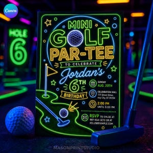 May include: A neon-style birthday invitation card featuring the text Mini Golf Par-Tee to celebrate Jordan's 6th birthday. The design includes a golf ball, a putter, a flag, and event details like date, time, location, and RSVP contact information.