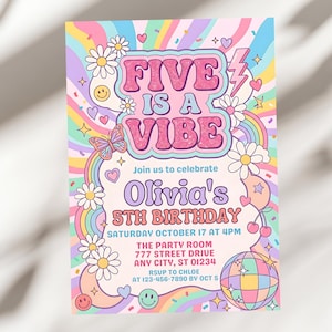 May include: A vibrant invitation for Olivia's 5th birthday, featuring the text "FIVE IS A VIBE" in pink. The design incorporates rainbows, flowers, stars, and a disco ball, with event details at the bottom, in a retro style.