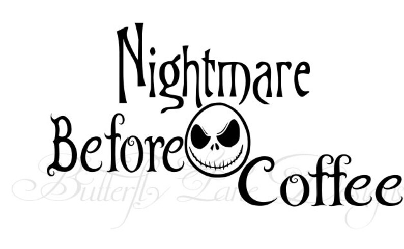 Nightmare before Coffee SVG File Only | Etsy