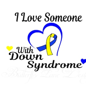 Down Syndrome Awareness_ I love someone with Down Syndrome  SVG File