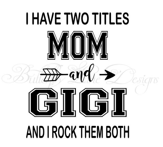 Download I Have Two Titles Mom Gigi I Rock Them Both Svg File Only Etsy