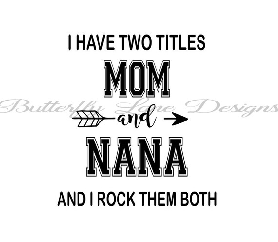 Free Free Mom Nana Svg 471 SVG PNG EPS DXF File