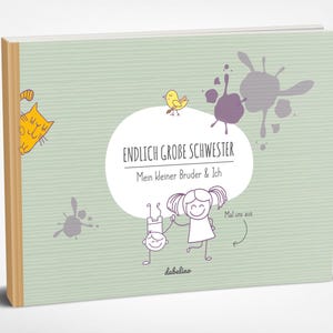 Può includere: Un libro in formato orizzontale con una copertina a righe verde chiaro che presenta un ovale bianco centrale contenente il testo ENDLICH GROBE SCHWESTER Mein kleiner Bruder & Ich. Le illustrazioni includono un uccellino giallo, un gatto e disegni.