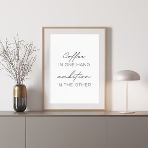 Printable Wall Art for the Ambitious Woman, Girl Boss, Boss Babe Office, Modern, Coffee and Ambition, Motivational, Print at home