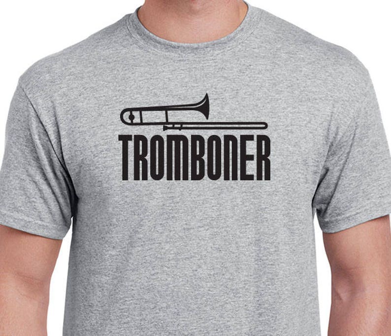 Funny Tromboner Tshirt for That Special Trombone Player in Etsy