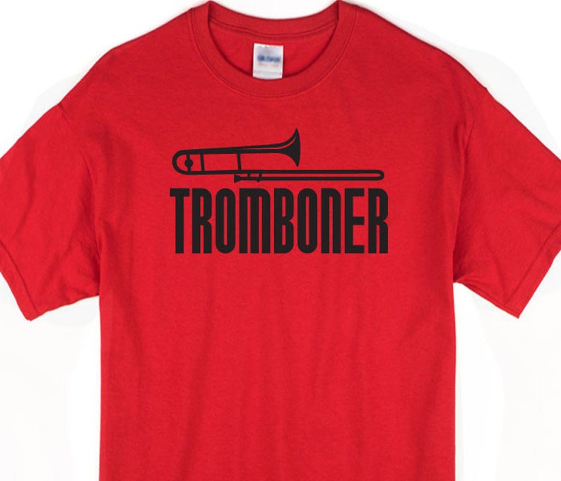 Funny Tromboner Tshirt for That Special Trombone Player in Etsy