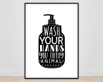 Wash Your Hands you filthy animal PRINTABLE art Funny | Etsy
