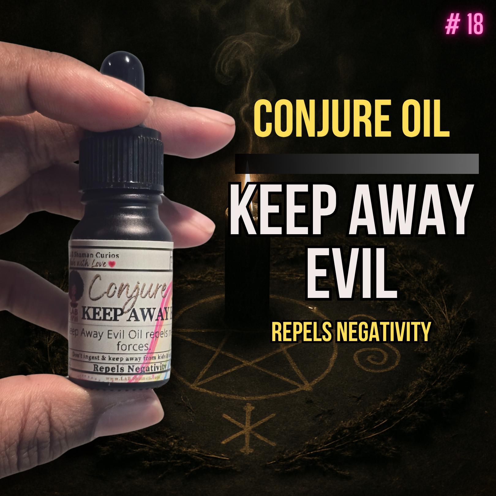 Keep Away Evil Conjure Oil | Protection | Warding | Banish Negative Energy | Spiritual Armor | LAB Shaman