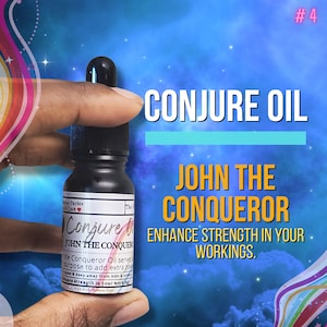 May include: A black glass bottle with a dropper top, labeled "Conjure Oil John The Conqueror" and "Enhance Strength In Your Workings."