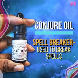May include: A black bottle of Conjure Oil Spell Breaker with a dropper, held against a blue background with text that reads "Conjure Oil Spell Breaker - Used to Break Spells". The bottle has a white label.