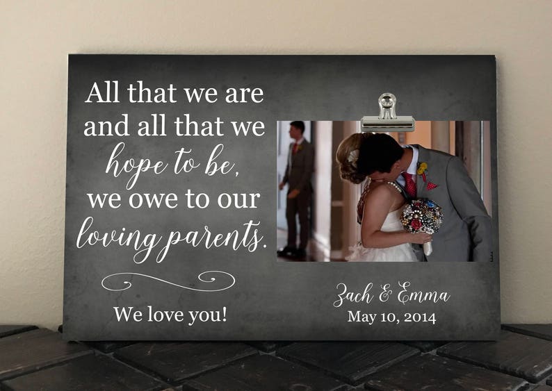 WEDDING Gift for PARENTS Horizontal at06 Free Design Proof we owe to our LOVING Parents Photo Clip Frame All that we are.. Landscape