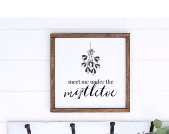 Rustic Christmas Sign | Christmas Mistletoe Sign | Farmhouse Christmas Sign | Rustic Wood Christmas Signs | Meet me Under the Mistletoe Sign