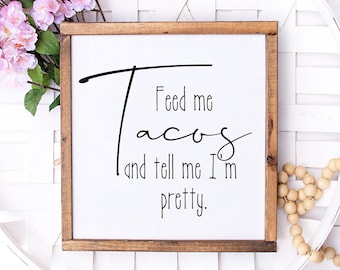 Taco Decor Sign | Kitchen Humor Decor | Funny Taco Sign | Funny Decor for Kitchen | Tacos Sign | Farmhouse Style Decor Sign