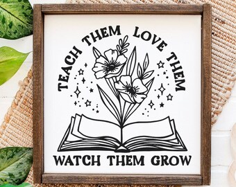 Teach Them Love Them Watch Them Grow, Teacher Desk Decor, Reading Corner Wall Art, Playroom Wall Art, Book Lover Gifts, Book Lover Decor