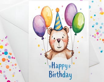 May include: A birthday greeting card featuring a watercolor illustration of a brown teddy bear wearing a party hat and holding colorful balloons. The words "Happy Birthday" are written in blue script below the bear.
