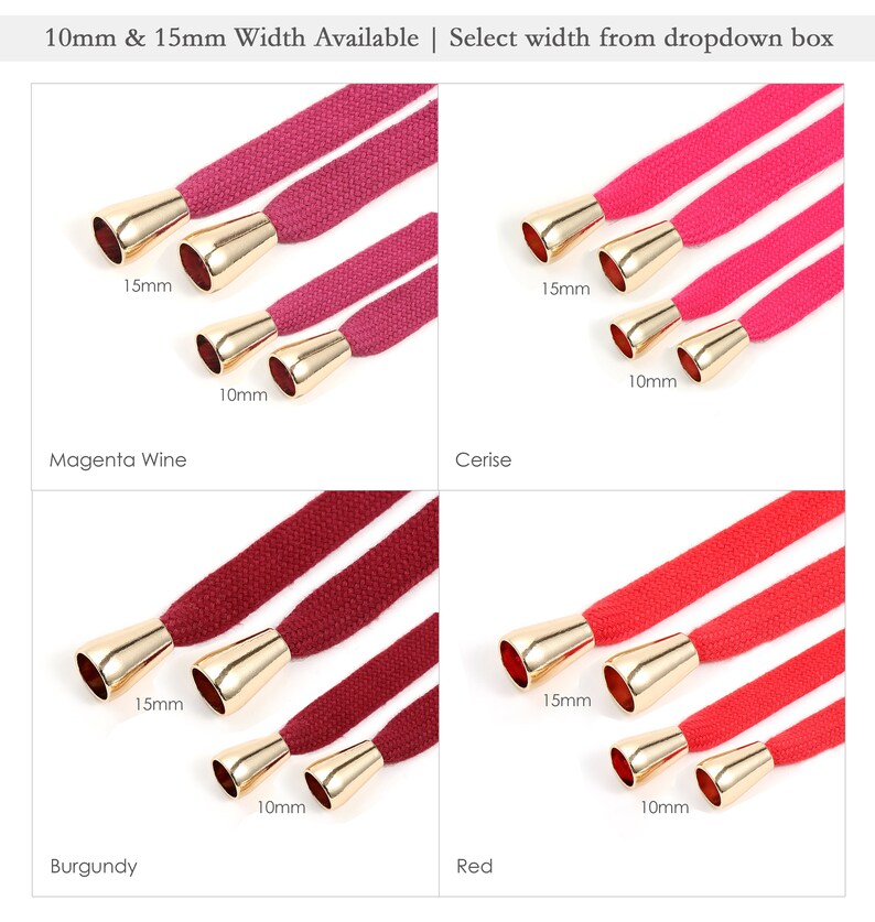 Puede incluir: Cuatro colores diferentes de cord&oacute;n de algod&oacute;n con puntas de metal dorado. Los cordones est&aacute;n disponibles en dos anchos: 10 mm y 15 mm. Los colores son Vino Magenta, Cereza, Borgo&ntilde;a y Rojo.