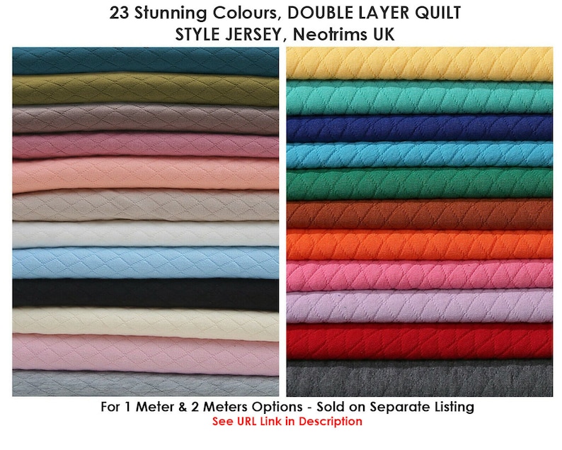 Peut inclure: Un choix de 23 tissus jersey matelass&eacute;s &agrave; double couche dans diff&eacute;rentes couleurs. Les tissus sont dispos&eacute;s en deux colonnes, chaque tissu &eacute;tant pli&eacute; en pile. Les tissus sont tous de la m&ecirc;me taille et pr&eacute;sentent un motif matelass&eacute;. Pour les options de 1 m&egrave;tre et 2 m&egrave;tres - Vendu sur une liste s&eacute;par&eacute;e Voir le lien URL dans la description