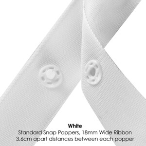 May include: White snap poppers on 18mm wide ribbon, with poppers spaced 3.6cm apart.
