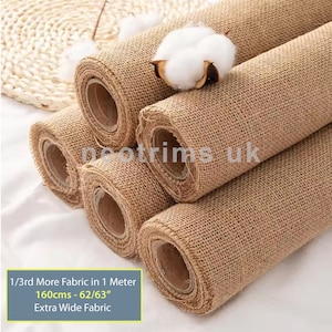 May include: Rolls of natural brown burlap fabric, 1/3rd more fabric in 1 meter, 160cms - 62/63" extra wide fabric.