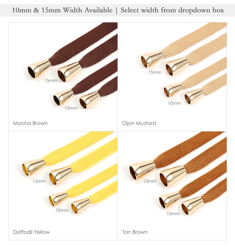 Puede incluir: Cuatro colores diferentes de cord&oacute;n de algod&oacute;n con puntas de metal dorado. Los cordones est&aacute;n disponibles en dos anchos: 10 mm y 15 mm. Los colores son marr&oacute;n moca, mostaza de Dijon, amarillo narciso y marr&oacute;n tostado.