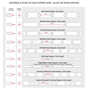 May include: Diagram showing nine different styles of stud popper tapes for crafts. The diagram shows the different sizes of the poppers and the spacing between them. The popper tapes are available in black or white.