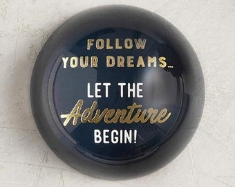 Follow Your Dreams - Glass Dome Paperweight