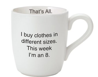 This Week I'm An 8 - That's All Mug | Funny Coffee Mug, Sarcastic Mug, Sayings, Gag Gift