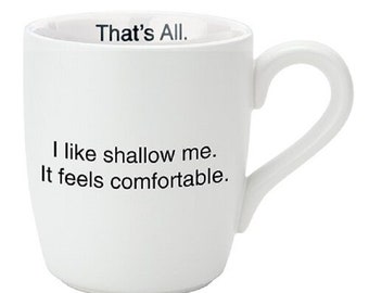 I Like Shallow Me - That's All Mug | Funny Coffee Mug, Sarcastic Mug, Sayings, Gag Gift