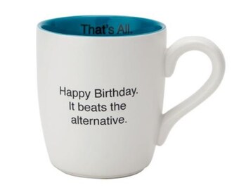 Happy Birthday - That's All Mug | Funny Coffee Mug, Sarcastic Mug, Sayings, Gag Gift