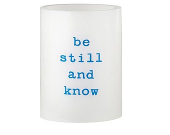 Be Still and Know - Small 3x4in - LED Flameless Wax Candle, Candle Ring, Realistic Flickering Candle, Battery Pillar Candle, Religious Gift