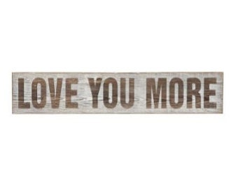 Love You More Sign