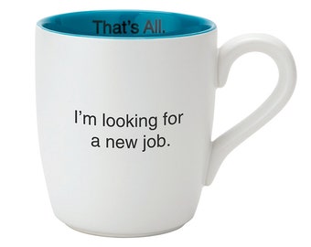 New Job - That's All Mug | Funny Coffee Mug, Sarcastic Mug, Sayings, Gag Gift