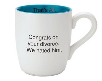 Congrats On Your Divorce - That's All Mug | Funny Coffee Mug, Sarcastic Mug, Sayings, Gag Gift