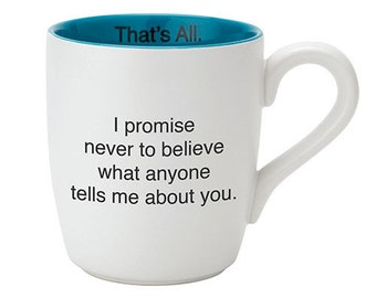 I Promise - That's All Mug | Funny Coffee Mug, Sarcastic Mug, Sayings, Gag Gift