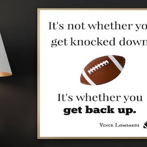 Football Print, It&#39;s not whether you get knocked down, It&#39;s whether you get back up, Vince Lombardi, Green Bay Packers, Sports Art, Football