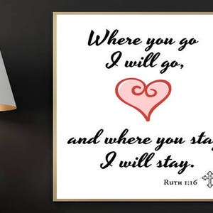 Bible Verse Print, Ruth 1:16, Where You Go I Will Go, And Where You Stay I will Stay, scripture print, Bible quote, Bible Art, Christian Art