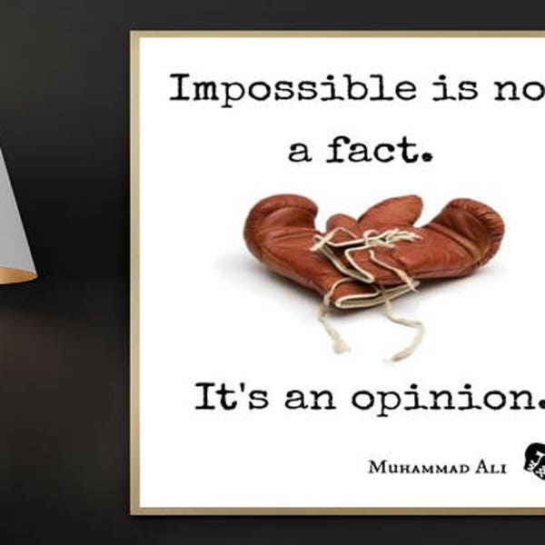 Boxing Print, Impossible is not a fact, It's an opinion, Muhammad Ali, Sports Print, Famous Quote, Inspirational Art, Muhammed Ali, Wall art