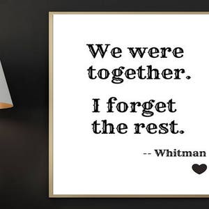 Walt Whitman Print, We Were Together, I Forget the Rest, Song of Myself, Digital Art, Printable Art, Literary Quote, Prints, Whitman Poster