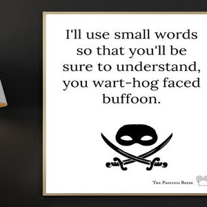 I&#39;ll Use Small Words So That You&#39;ll Be Sure To Understand, You Warthog Faced Buffoon, Movie Quote, Movie print, Office Decor, Printable art