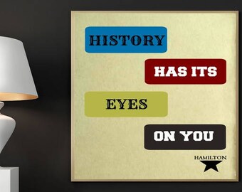 Hamilton digitale prints, geschiedenis heeft zijn ogen op jou gericht, Hamilton Musical, Alexander Hamilton, Hamilton Lyrics, Broadway Poster, digitale kunst