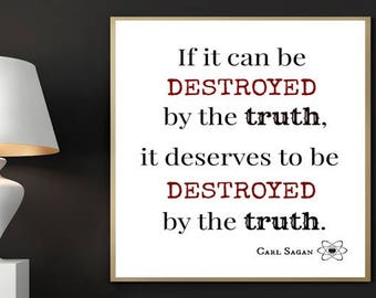 Carl Sagan Print, Digital Print, Printable Art, It Deserves To Be Destroyed By The Truth, Inspirational Quote, Science Print, Science Quote