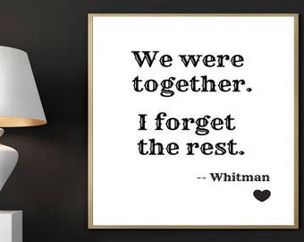 Walt Whitman Print, We Were Together, I Forget the Rest, Song of Myself, Digital Art, Printable Art, Literary Quote, Prints, Whitman Poster