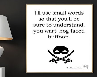 I'll Use Small Words So That You'll Be Sure To Understand, You Warthog Faced Buffoon, Movie Quote, Movie print, Office Decor, Printable art