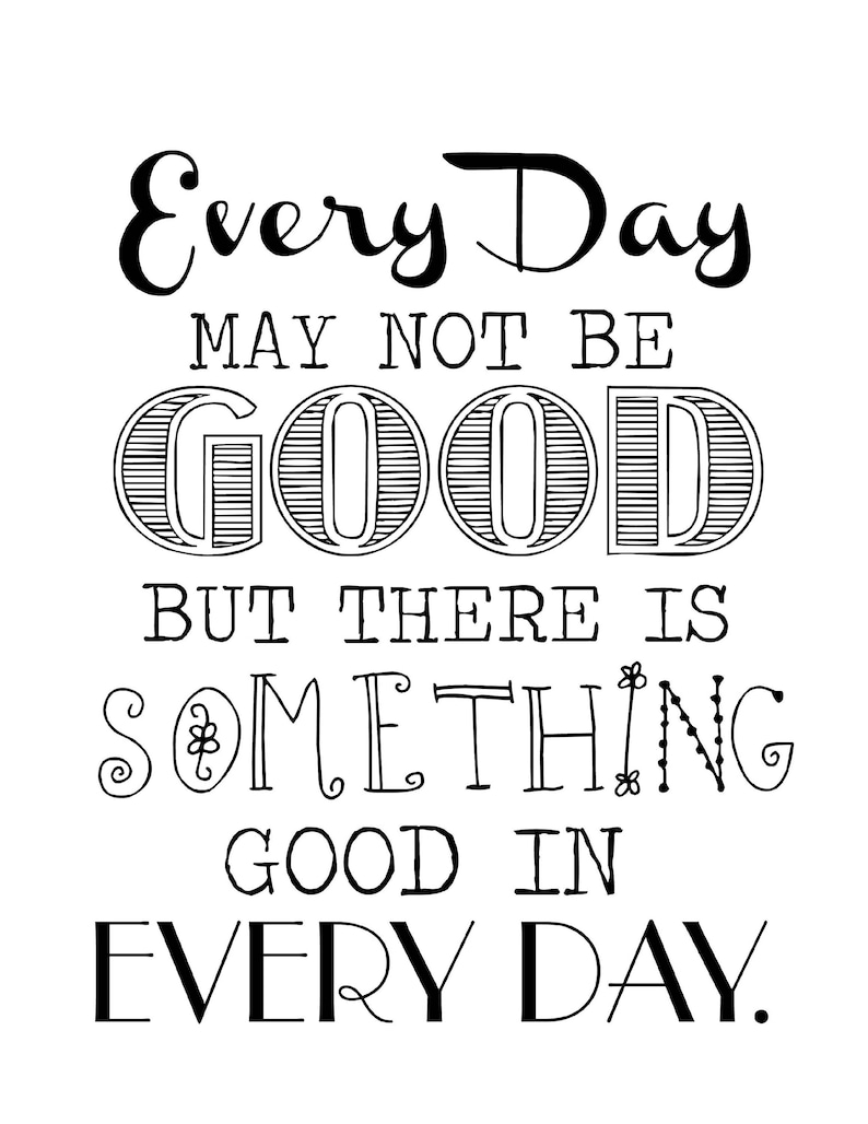 Motivational print, Every day may not be good, But there is something good in every day, Digital Print, Printable, Inspirational Art image 4