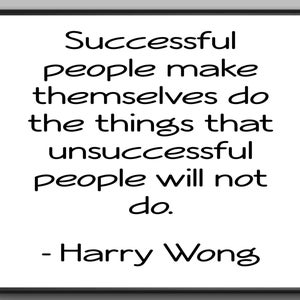 Harry Wong digital print, Successful people make themselves do the things that unsuccessful people will not do, Harry Wong, Printable Art image 3