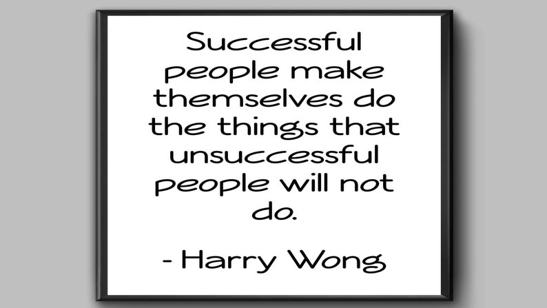 Harry Wong digital print, Successful people make themselves do the things that unsuccessful people will not do, Harry Wong, Printable Art image 3